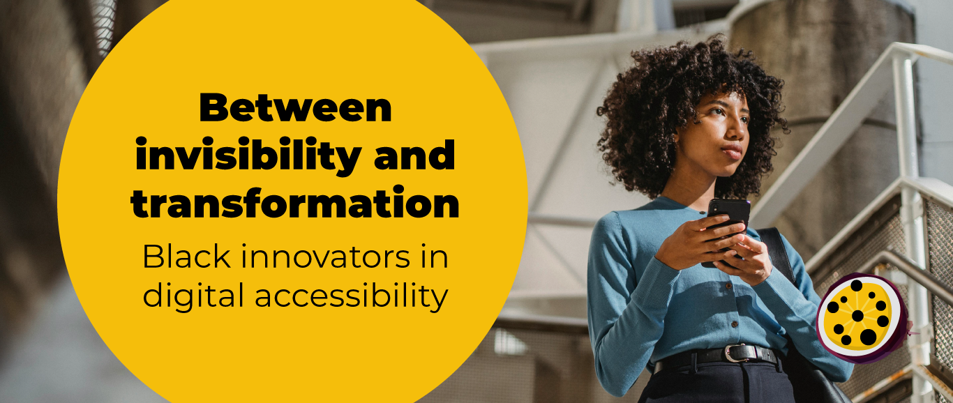 A Black person wearing business attire, standing with a confident stance, holding a mobile phone with both hands. To the left, a yellow circle highlights the text. Text reads: Between Invisibility and Transformation: Black Innovators in Digital Accessibility