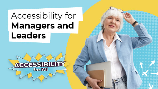 An older woman with white hair in a light blue blazer adjusts her glasses while holding a notebook. Background combines light blue and yellow with the accessibility for all starburst logo at the bottom and a heading that reads Accessibility for managers and leaders